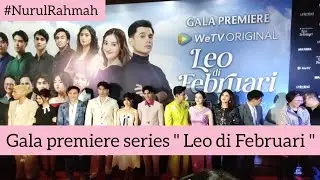 GALA PREMIERE SERIES LEO DI FEBRUARI || CINTA BRIAN, RAYN WIJAYA, RANTY MARIA & VONNY FELICIA