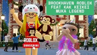 PESTA TAHUN BARU BARENG KAK KEIKEI MUKA LEGEND 🤩 BROOKHAVEN ROBLOX 