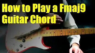 How to Play a Fmaj9 Guitar Chord