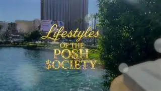 Coming Soon: The Premiere of Lifestyles of the Posh $ociety
