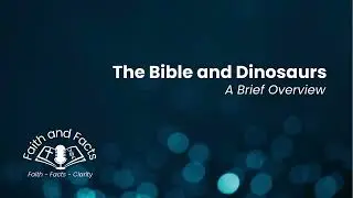 Dinosaurs, Dragons, and the Bible | What Really Happened? | Faith and Facts