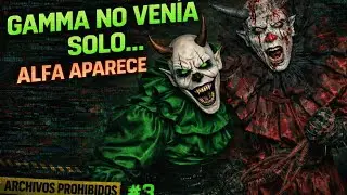 GAMMA NO VENÍA SOLO… ALFA APARECE | ARCHIVOS PROHIBIDOS #3