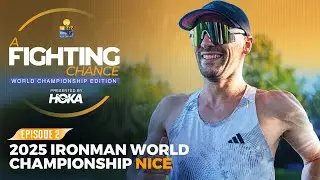 IRONMAN World Championship, Nice Ep. 2 | A Fighting Chance presented by HOKA
