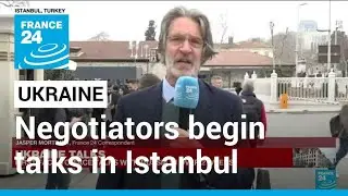 Russian, Ukrainian negotiators begin talks in Istanbul &bull; FRANCE 24 English