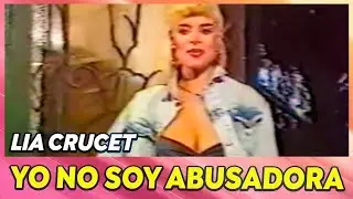 Lia Crucet - Yo No Soy Abusadora