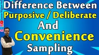 Difference Between Purposive / Deliberate Sampling and Convenience Sampling, Methods of Sampling