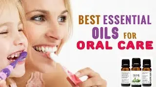 Best Essential Oils for Oral Care