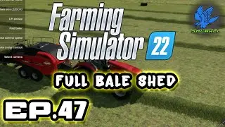 Farming Simulator 22 - EP47 - Full Bale Shed