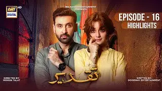Taqdeer Episode | Highlights | Alizeh Shah | Sami Khan #ARYDigital