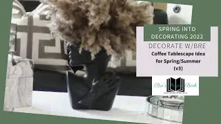 SPRING INTO DECORATING 2022   Modern Glam SpringSummer Coffee Tablescape