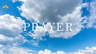 PRAYER – Instrumental Worship for Communion, Peace & Faith