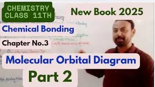 Molecular Orbital Diagrams of Diatomic Molecules| Chapter 3|Chemical Bondings | 11th Class Chemistry