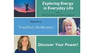 Exploring Energy In Everyday Life:  Episode 3 