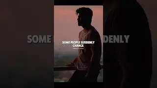 Some People Suddenly Change🙂 #shorts #motivation #ytshorts