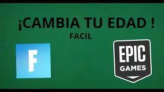 Como cambiar la edad de tu cuenta de Epic Games facil.