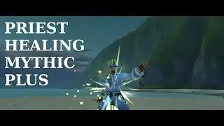 Priest healing, Mythic plus | WoW BFA