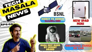 Tech Masala News:Ipad mini Launched,Unlimited Range Ev Car,BSNL Satellite service,iPhone SE 4 Leaks