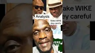 Wike should be careful&hellip;. Analysis 