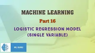 Logistic Regression (Model) Single Variable | Machine Learning
