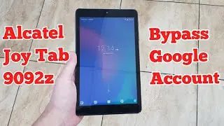 Alcatel Joy Tab 9092z Frp Bypass Google Account Android 9 Metro By T-Mobile