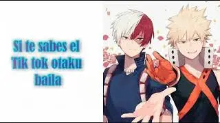Si te sabes el tik tok otaku canta o baila