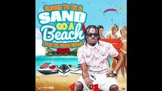 Spang To Di G - Sand Go A Beach [Official Audio] Outta Space Records