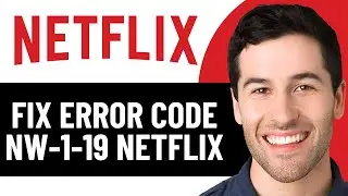 HOW TO FIX NETFLIX ERROR CODE NW-1-19 2026! (EASY FIX)