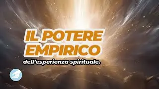 Il potere empirico dell'esperienza spirituale
