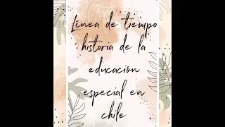 Línea de tiempo educación especial en chile