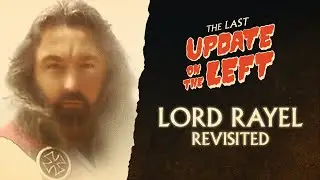 Last Update on the Left - Episode 1 - Lord RayEl Revisited