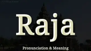 Raja - Pronunciation and Meaning