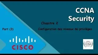 4- Ccna Security chapitre2  | Configuration des niveaux de privil&egrave;ge