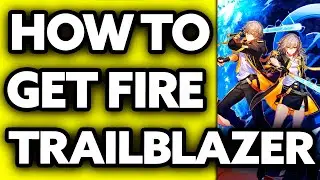 How To Get Fire Trailblazer Honkai Star Rail (EASY!)