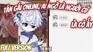Full VerSion:T&aacute;n G&aacute;i Online, Ai Ngờ L&agrave; Người Cũ