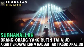 TERBUKTI NYATA! Orang-Orang Ini Mendapatkan 9 Hadiah Tak Masuk Akal Ini😱Usai Tahajud Sepertiga Malam