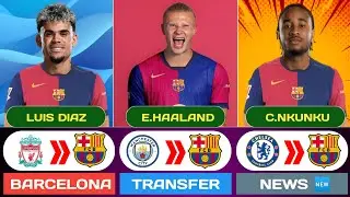 BARCELONA TRANSFER NEWS - BARCELONA TRANSFER TARGETS - JANUARY TRANSFER WINDOW 2025 - ERLING HAALAND