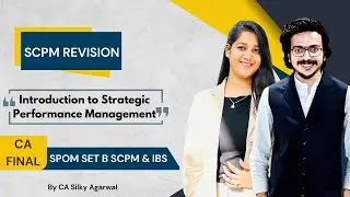 Strategic Performance Management Revision | SPOM SET B SCPM & CA Final IBS | CA Silky Agarwal AIR1CA