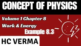 CONCEPT OF PHYSICS | VOLUME 1 | CHAPTER 8 | EXAMPLE 8.3 | H.C.VERMA