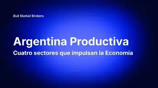 ARGENTINA PRODUCTIVA: Cuatro sectores que impulsan la Economía | Expo EFI | Recinto Bursátil