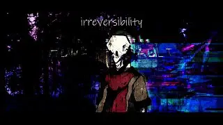 [ Dustbelief ] irreversibility (+MIDI)