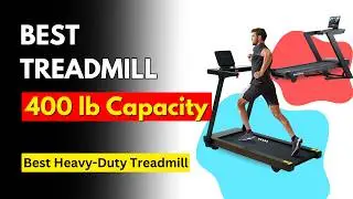5 Best Folding Treadmill with 400 lb Capacity (2025) | Best Heavy-Duty Treadmill