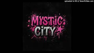 Mystic City - DXXTHLY
