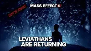 Mass Effect 5 Theory: Leviathans Are Returning