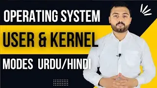 User and Kernel Operating System modes Urdu/Hindi