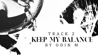 Odin M - KEEP MY BALANCE (Official Audio)