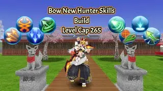 Toram Online - Bow With New Hunter Skills Build Level Cap 265 | Invincible Bow Meta?!?