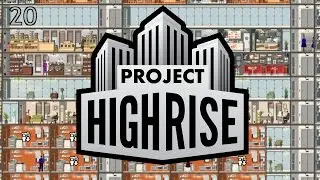 Project Highrise | #20 Wie soll es weitergehen mit Project Highrise? | PC | Somasim | 2016