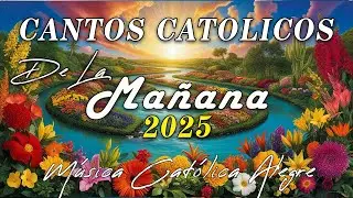CANTOS CATOLICOS ALEGRES 2025