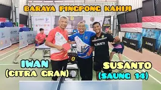 MAINNYA LOST‼️Iwan (CITRA GRAN) 🆚 Susanto (SAUNG 14)||BARAYA PINGPONG KAHIJI||GOR PTM CITRA GRAN||