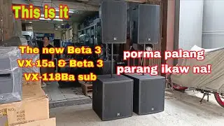 ito talaga dadaan naman sa wall mo || New Beta 3 VX-15a active speaker & Beta 3 VX-118Ba Sub.